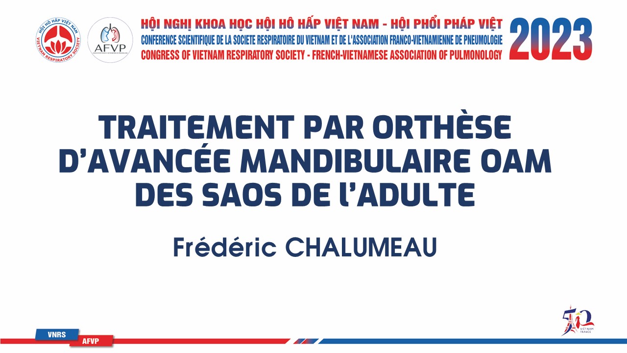 Traitement par orthèse d’avancée mandibulaire OAM des syndromes d’apnées obstructives au cours du sommeil de l’adulte. Principes indications. Frédéric CHALUMEAU