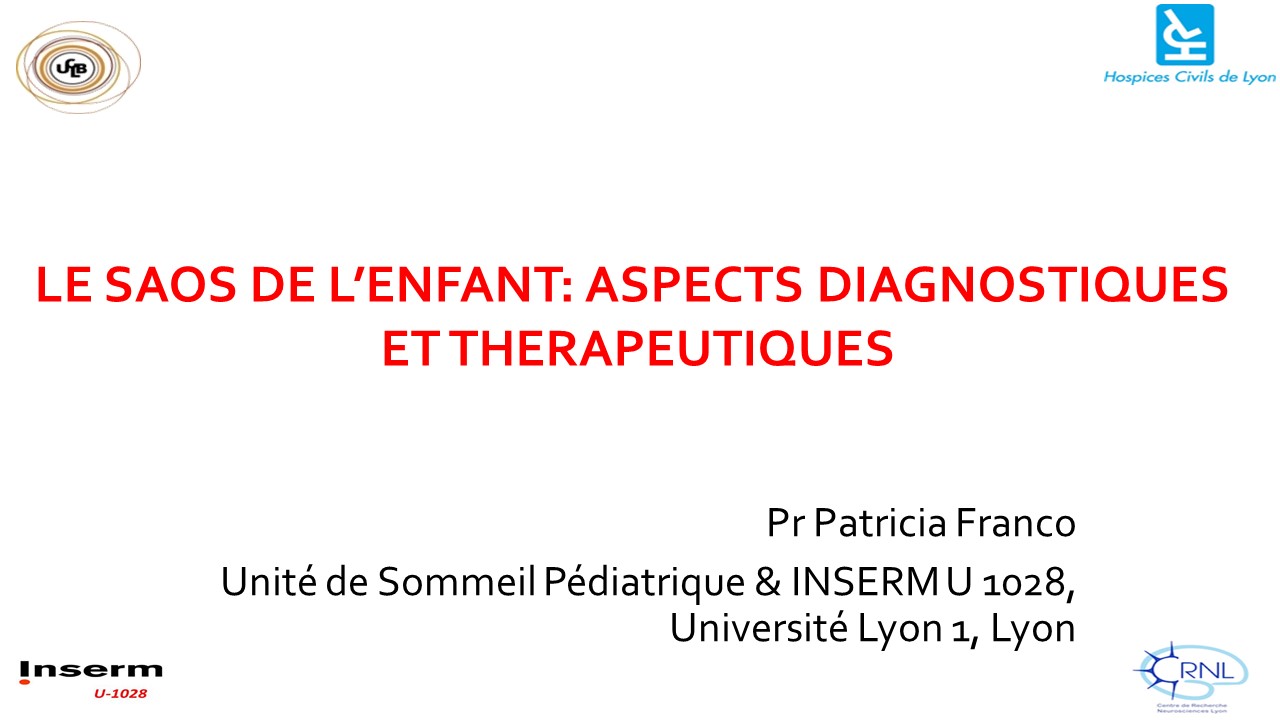 Le SAOS de l'enfant : aspects diagnostiques et thérapeutiques. Patricia Franco