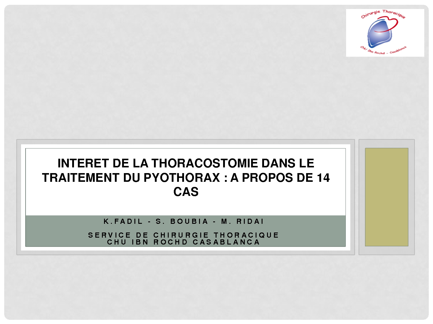 Intérêt de la thoracostomie dans le traitement du pyothorax à propos de 14 cas. K. FADIL