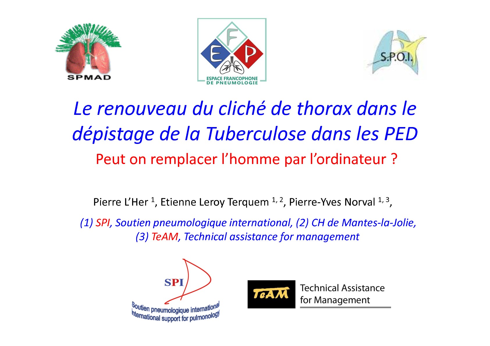 Le renouveau du cliché de thorax dans le dépistage de la tuberculose dans les PED. Pierre L'HER