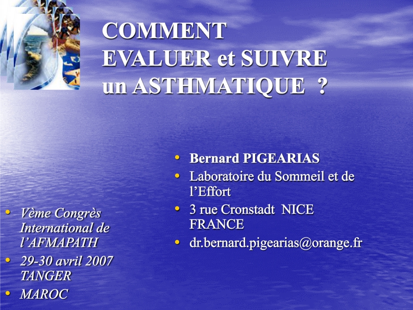 Comment évaluer et suivre un asthmatique. Bernard Pigearias
