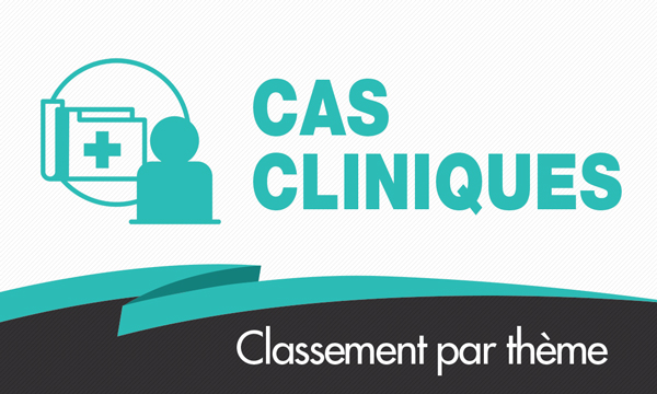 Cas cliniques