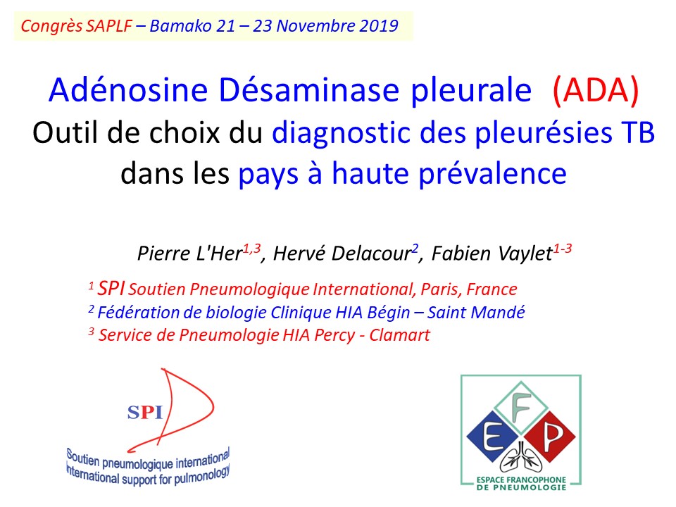 Adénosine Désaminase pleurale (ADA) Outil de choix du diagnostic des pleurésies TB dans les pays à  haute prévalence. P. L'Her