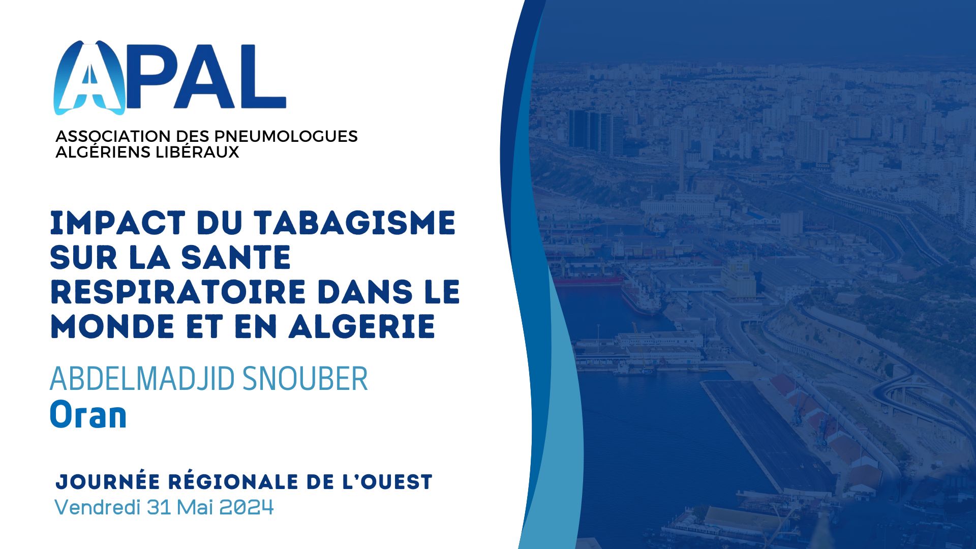 Impact du tabagisme sur la santé respiratoire en Algérie et dans le monde. Abdelmajid Snouber