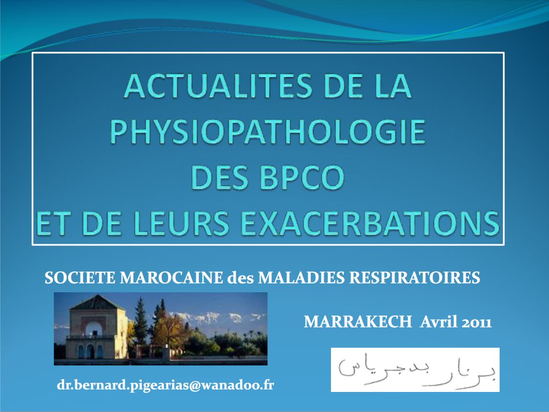 Actualités de la physiopathologie des BPCO et de leurs exacerbations. Bernard Pigearias