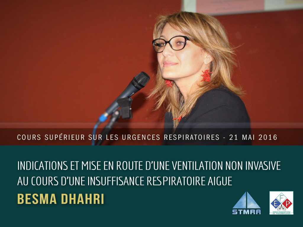 Indications et mise en route d’une VNI au cours d’une insuffisance respiratoire aigue. Besma DHAHRI 