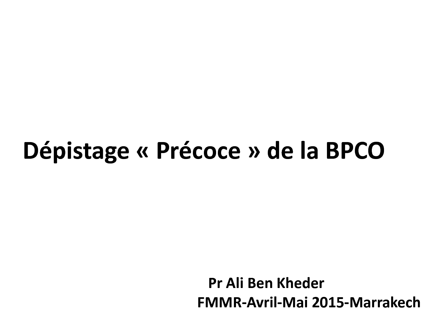 Dépistage précoce de la BPCO. A. BENKHEDER