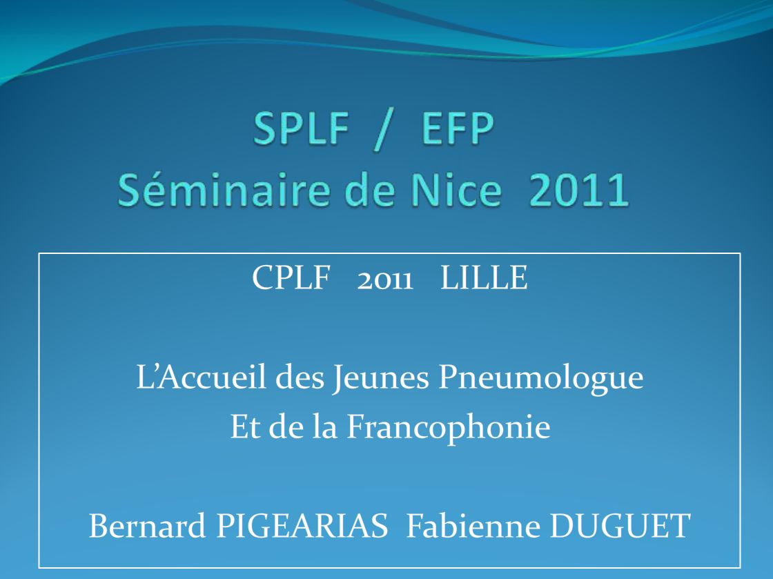 CPLF2011 LILLE : L'Accueil des Jeunes Pneumologue et de la Francophonie par Bernard PIGEARIAS et Fabienne DUGUET