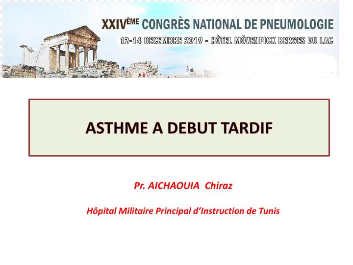 Asthme à début tardif. C. Aichaouia