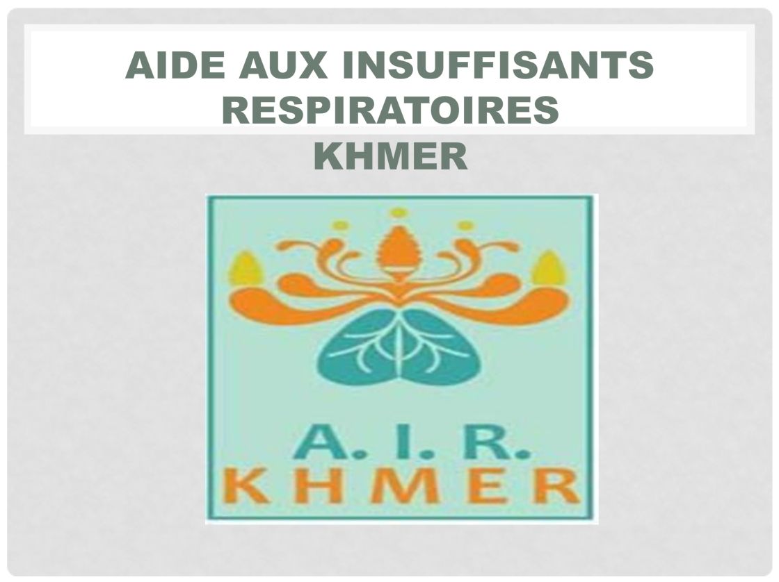 A.I.R. KHMER, Aide aux insuffisants respiratoires Khmer. Ang CHIN SUORNG