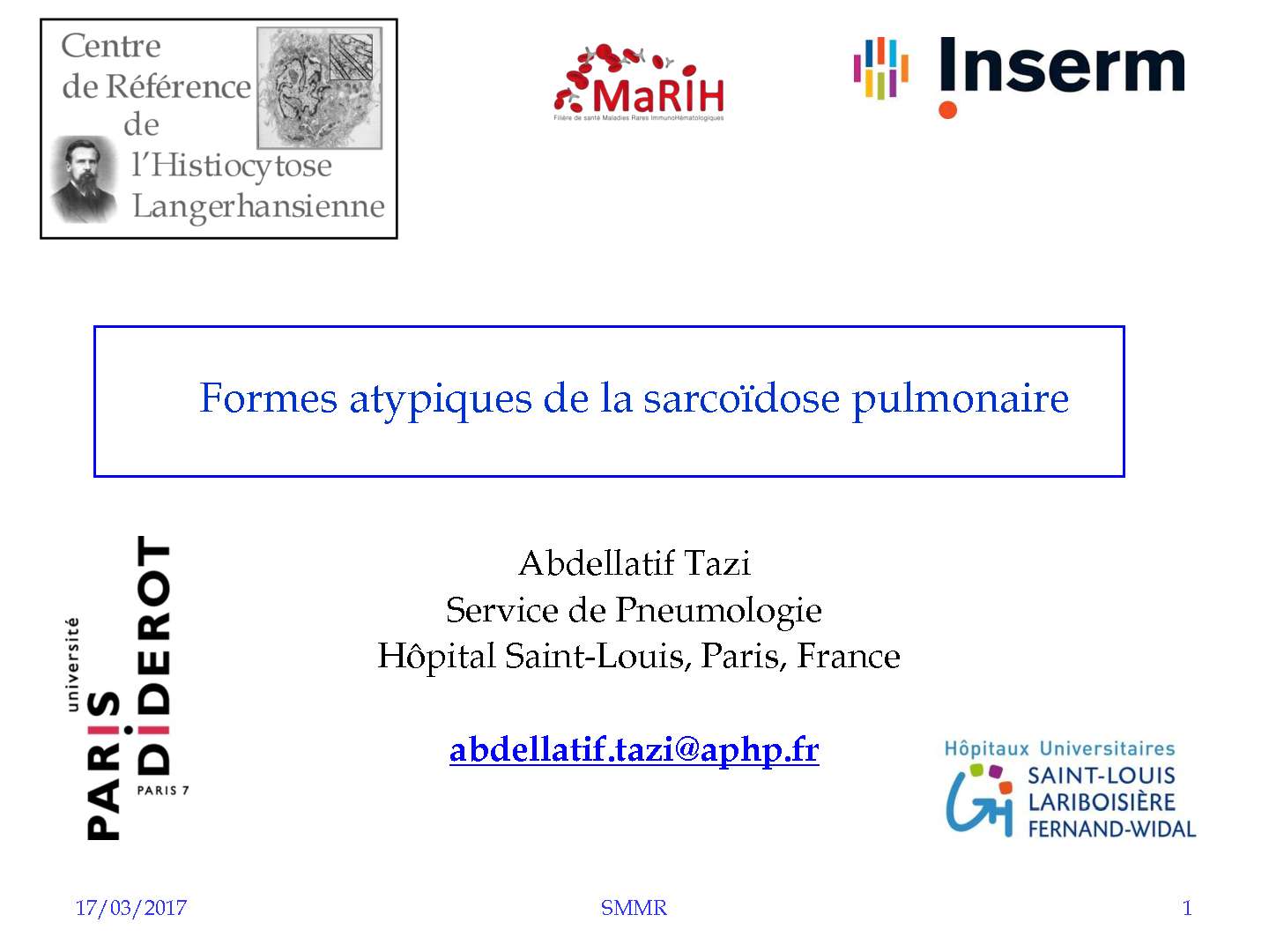 Formes atypiques de la sarcoidose pulmonaire. A. TAZI (Paris)