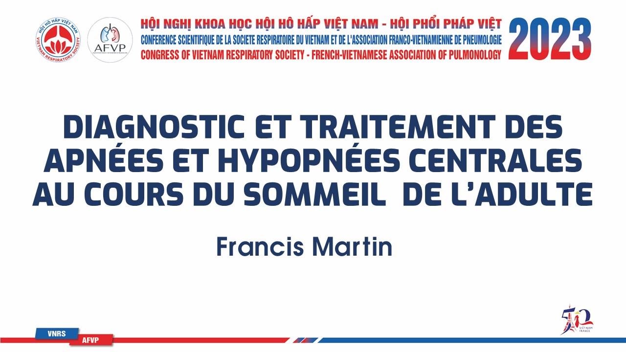 Diagnostic et traitement des apnées et hypopnées centrales au cours du sommeil de l’adulte. Francis Martin