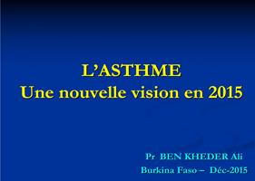 L'asthme, une nouvelle vision en 2015. Ali ben Kheder