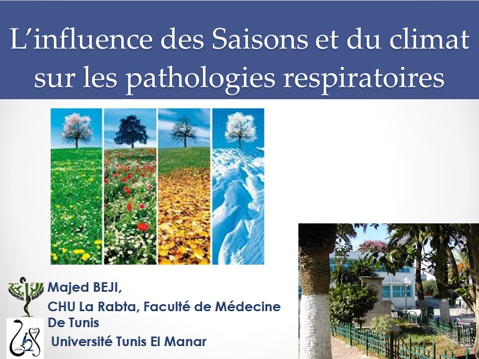Influence des saisons et du climat sur les pathologies respiratoires. Majed Beji