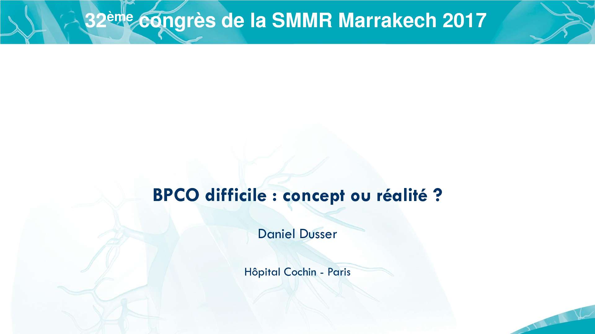 BPCO difficiles : mythe ou réalité. D. DUSSER (Paris)
