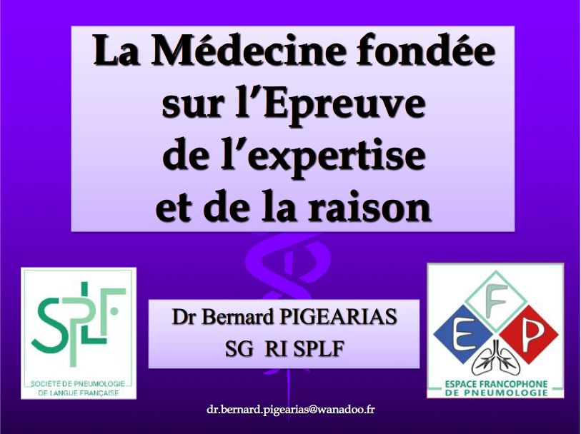 La Médecine fondée sur l'épreuve de l'expertise et de la raison. Beranrd Pigearias