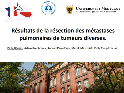 Résultats de la résection des métastases pulmonaires de tumeurs diverses. Piotr Blasiak
