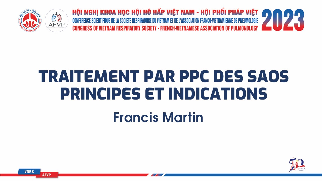 Atelier Traitement par PPC des syndromes d'apnées obstructives au cours du sommeil. Principes et indications. Francis Martin