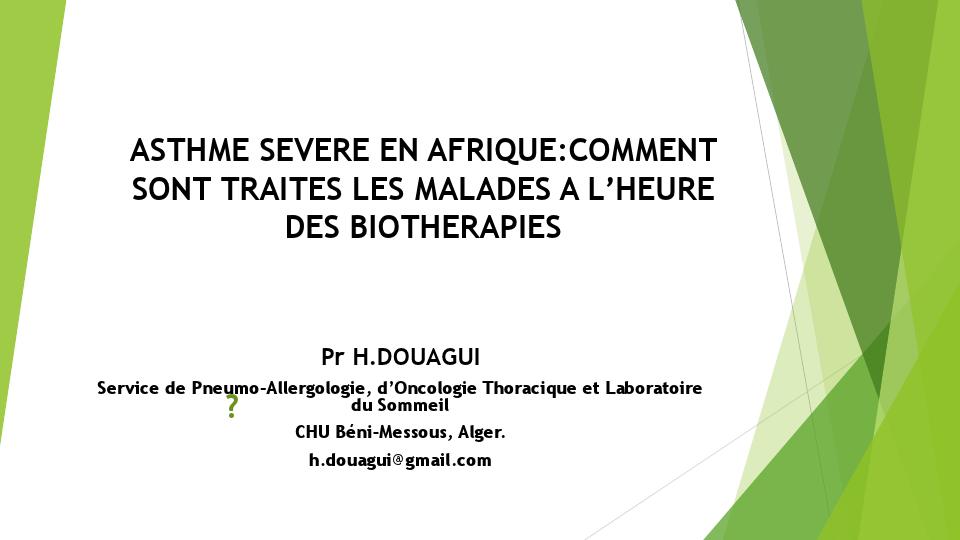 Asthme sévère en Afrique. Comment son traités les malades à l'heure des biothérapies. H. Douagui