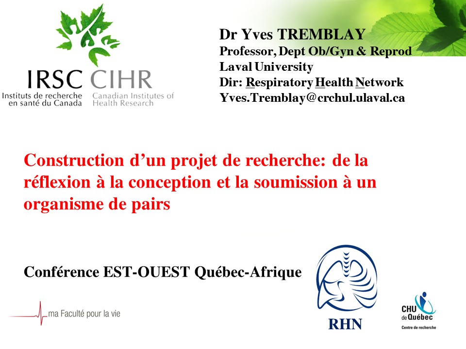 Construction d’un projet de recherche: de la réflexion à la conception et la soumission à un organisme de pairs. Pr Yves Tremblay