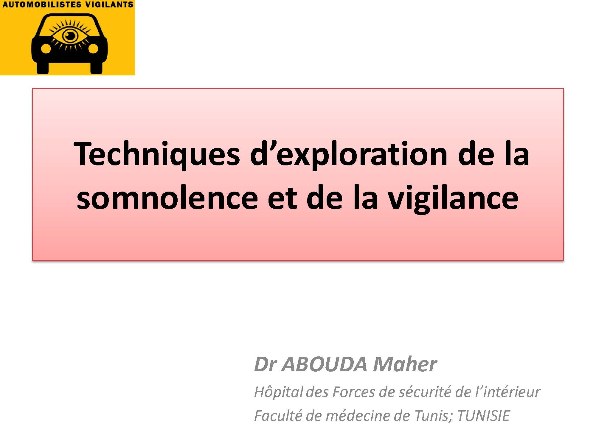 Techniques d'exploration de la somnolence et de la vigilance. Maher Abouda